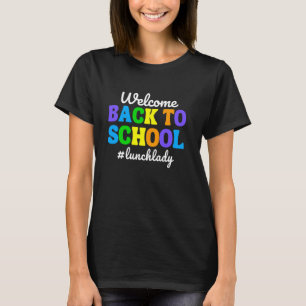 Welcome Back To School Lunch Lady Cafeteria Worker T-Shirt