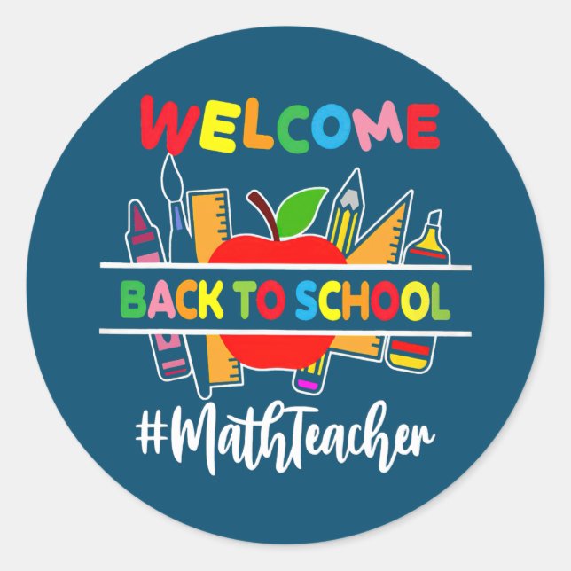 Welcome Back To School Math Teacher  Classic Round Sticker (Front)
