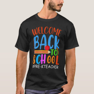 Welcome Back To School  Pencil Apple  Pre K Teache T-Shirt
