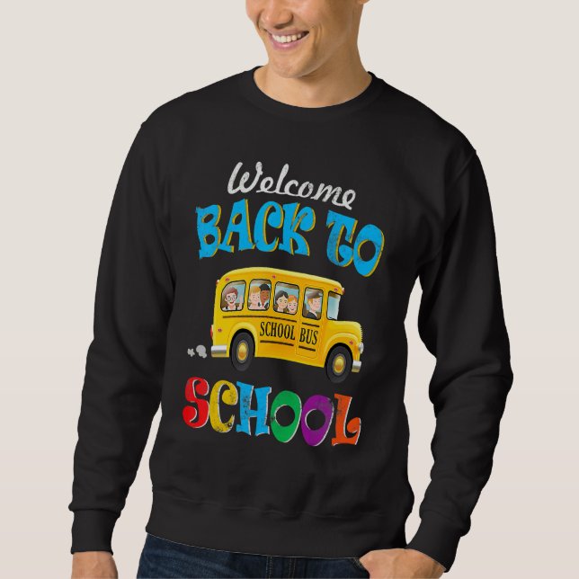 Welcome Back To School  School Bus Driver Mens Boy Sweatshirt (Front)