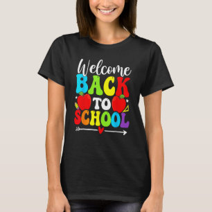 Welcome Back To School   Teacher Love Students T-Shirt