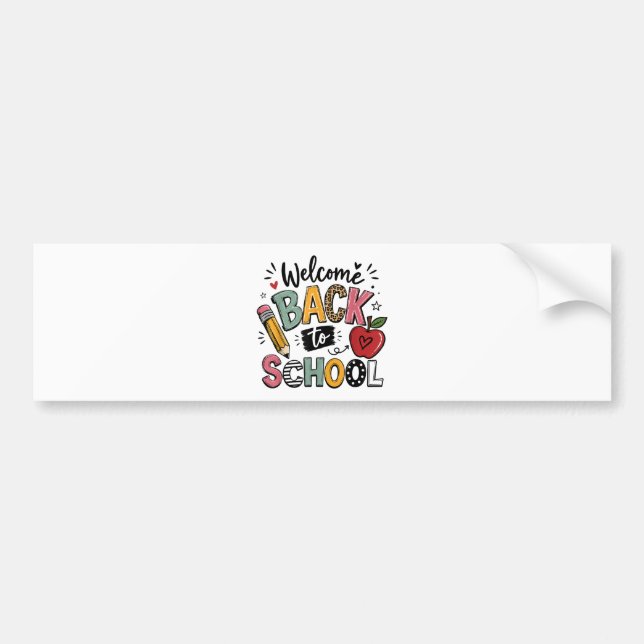 Welcome Back to School Teacher Student First Day Bumper Sticker (Front)