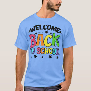 Welcome Back To School Teacher Student First Day O T-Shirt