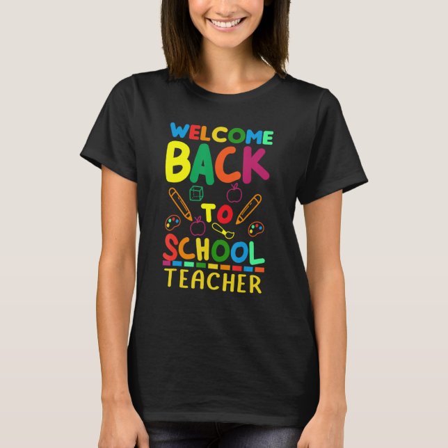 Welcome Back To School Teacher T-Shirt (Front)