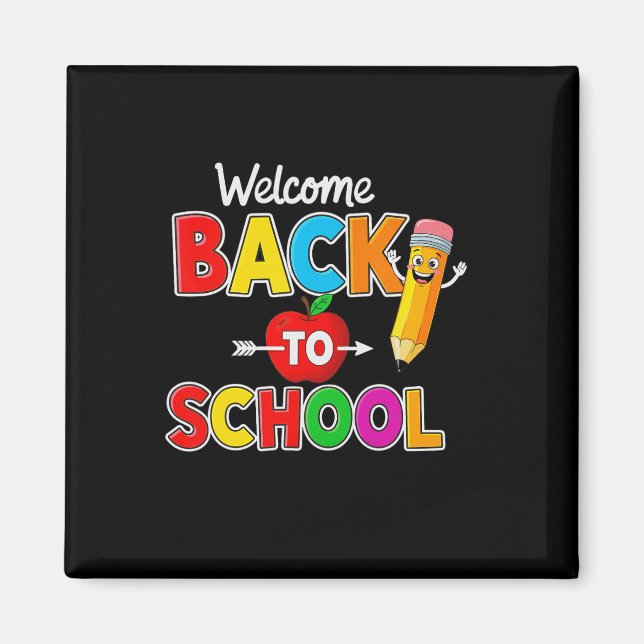 Welcome Back To School Teachers Students First Day Magnet (Front)
