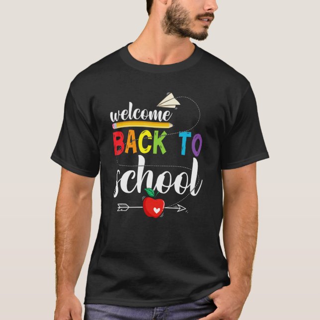 Welcome Back To School Teachers Students First Day T-Shirt (Front)