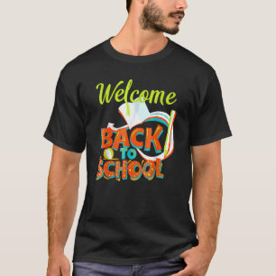 Welcome Back To School     Teachers Students   T-Shirt
