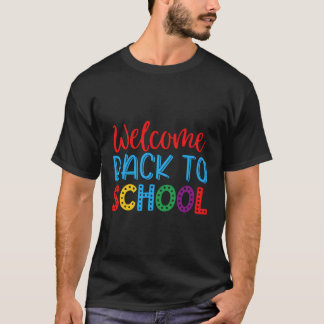 Welcome Back To School Teachers Students T-Shirt