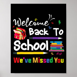 Welcome Back To School We've Missed You School Cha Poster
