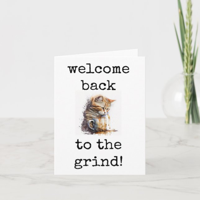 Welcome Back to the Grind, Funny Coffee Card (Front)