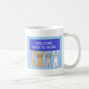 Welcome Back to Work Cartoon Cats Coffee Mug