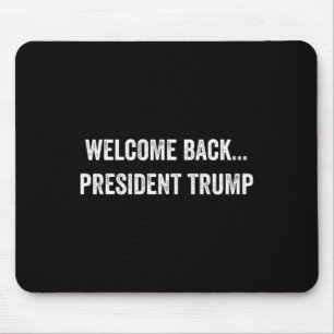 Welcome Byck... President Trump Us Election 2024 R Mouse Pad