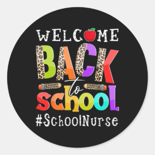 Welcome Byck To School Nurse First Day Of School L Classic Round Sticker