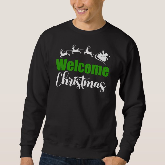 Welcome Christmas-85101 Sweatshirt (Front)