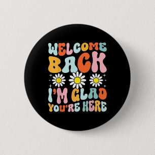Welcome Ck I'm Glad You're Here Teacher Student Te 6 Cm Round Badge