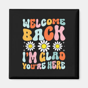 Welcome Ck I'm Glad You're Here Teacher Student Te Magnet