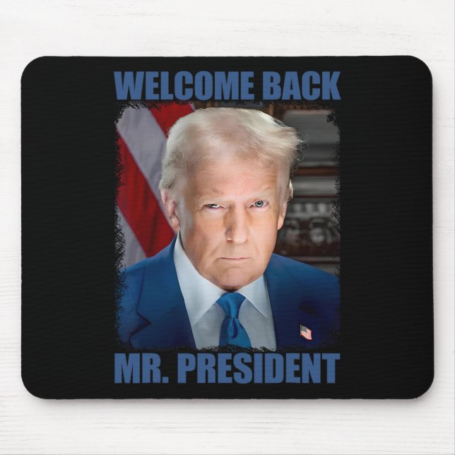 Welcome Ck Mr President Donald Trump Inauguration  Mouse Pad (Front)
