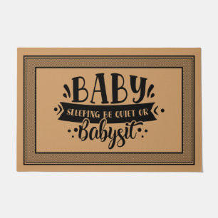 Welcome Door Mat BABY SLEEPING BE QUIET OR Babysit