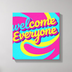 Welcome Everyone  Canvas Print