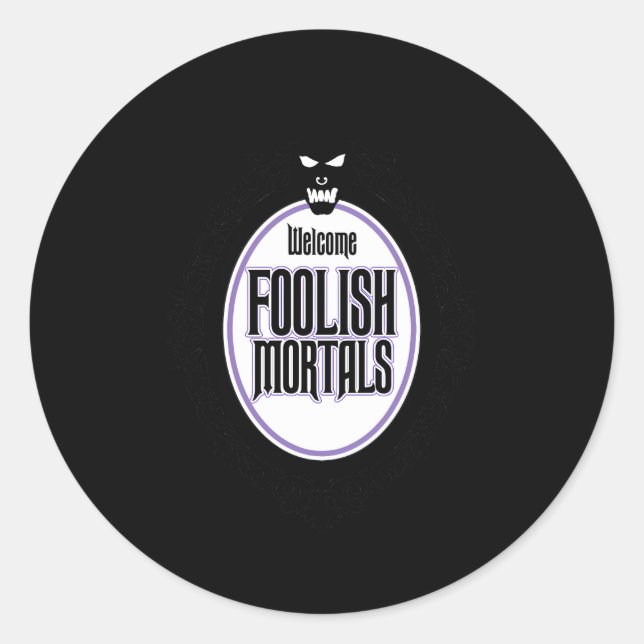 Welcome Foolish Mortals Classic Round Sticker (Front)