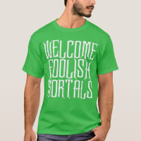 Welcome Foolish Mortals Shirt Haunting and Memorab