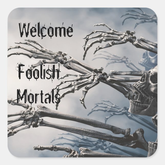 Welcome Foolish Mortals Zombie Skeleton Scary  Square Sticker (Front)