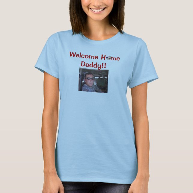 Welcome H  me Daddy!! T-Shirt (Front)