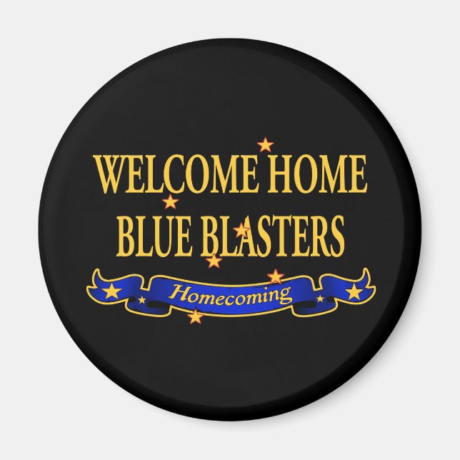 Welcome Home Blue Blasters Magnet (Front)