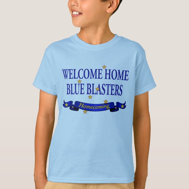 Welcome Home Blue Blasters T-Shirt (Front)
