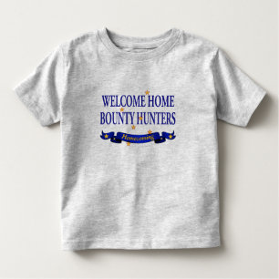 Welcome Home Bounty Hunters Toddler T-Shirt