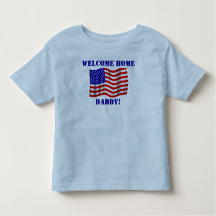 Welcome Home Daddy! T-Shirt