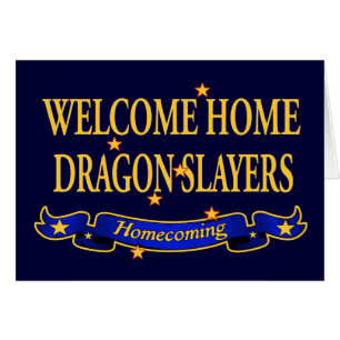 Welcome Home Dragon Slayers
