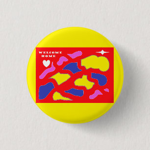 Welcome home dsigned for you red and yellow loud 3 cm round badge