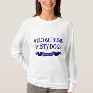 Welcome Home Dusty Dogs T-Shirt