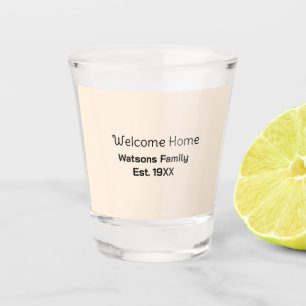 Welcome home family name est. Year guest house Shot Glass