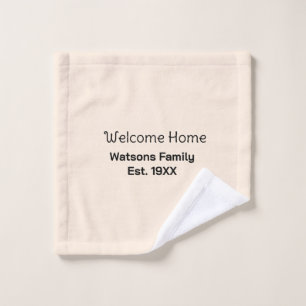Welcome home family name est. Year guest house  Wash Cloth