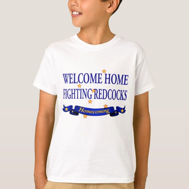Welcome Home Fighting Redcocks T-Shirt (Front)
