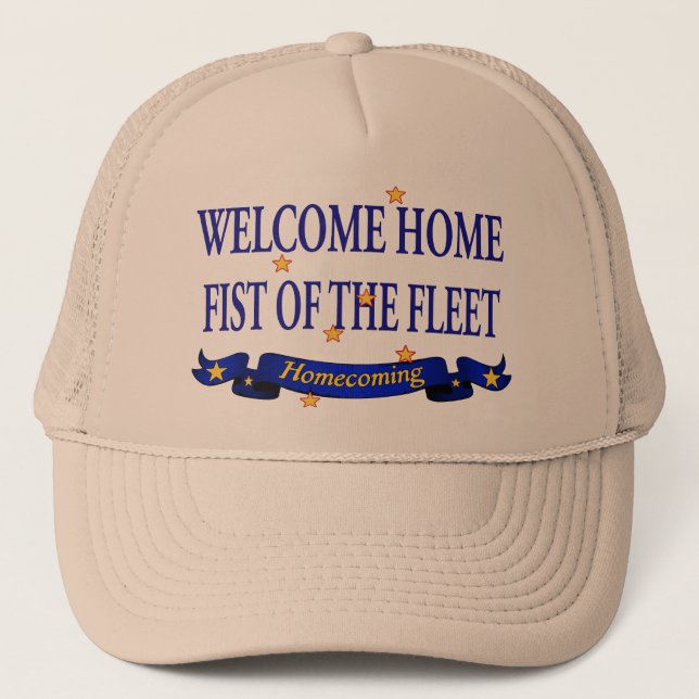 Welcome Home Fist of the Fleet Trucker Hat (Front)