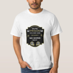 Welcome Home From Prison T-Shirt