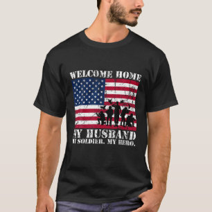 Welcome Home My Husband Military Homecoming Wife U T-Shirt
