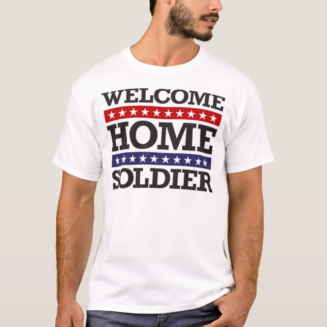 Welcome Home Soldier T-Shirt (Front)