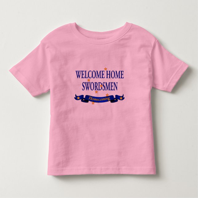 Welcome Home Swordsmen Toddler T-Shirt (Front)