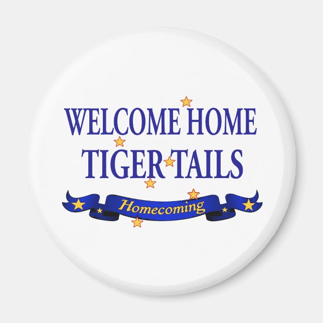 Welcome Home Tiger Tails Magnet (Front)