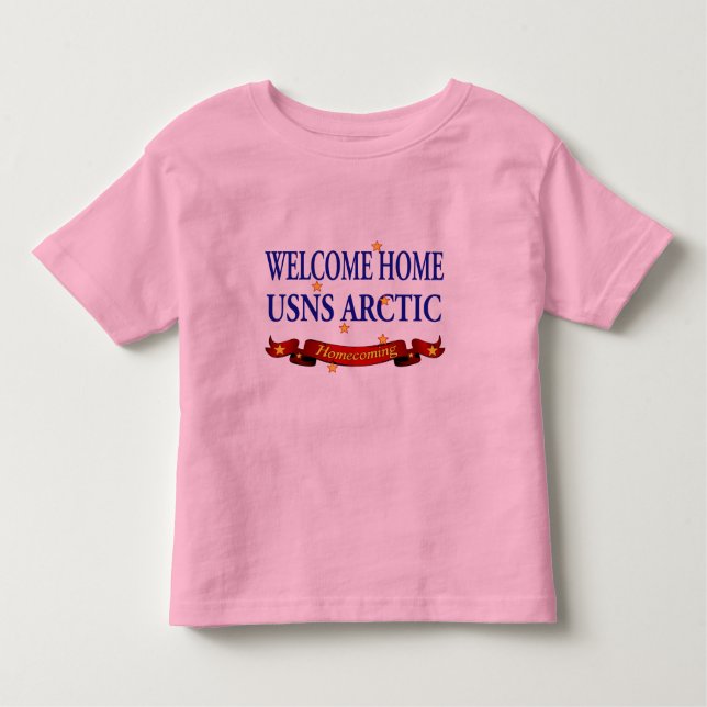 Welcome Home USNS Arctic Toddler T-Shirt (Front)