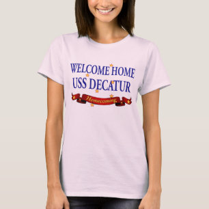 Welcome Home USS Decatur T-Shirt