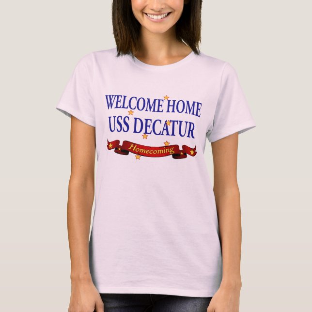 Welcome Home USS Decatur T-Shirt (Front)