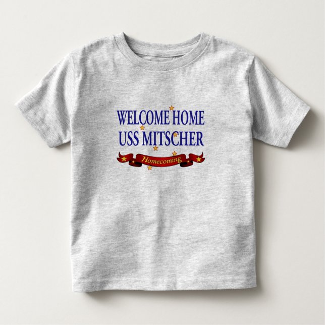 Welcome Home USS Mitscher Toddler T-Shirt (Front)
