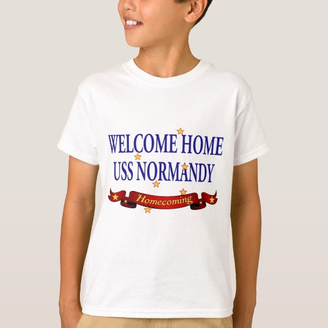 Welcome Home USS Normandy T-Shirt (Front)