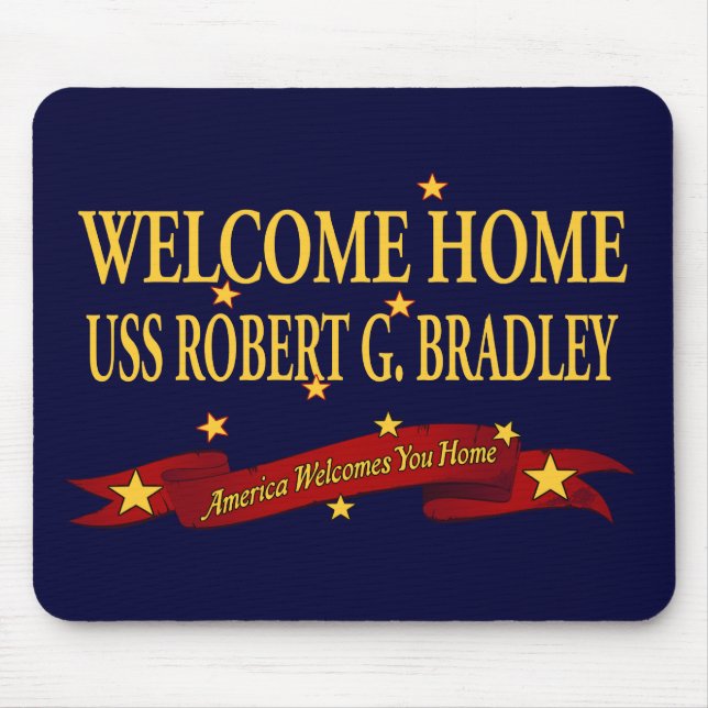 Welcome Home USS Robert G. Bradley Mouse Pad (Front)