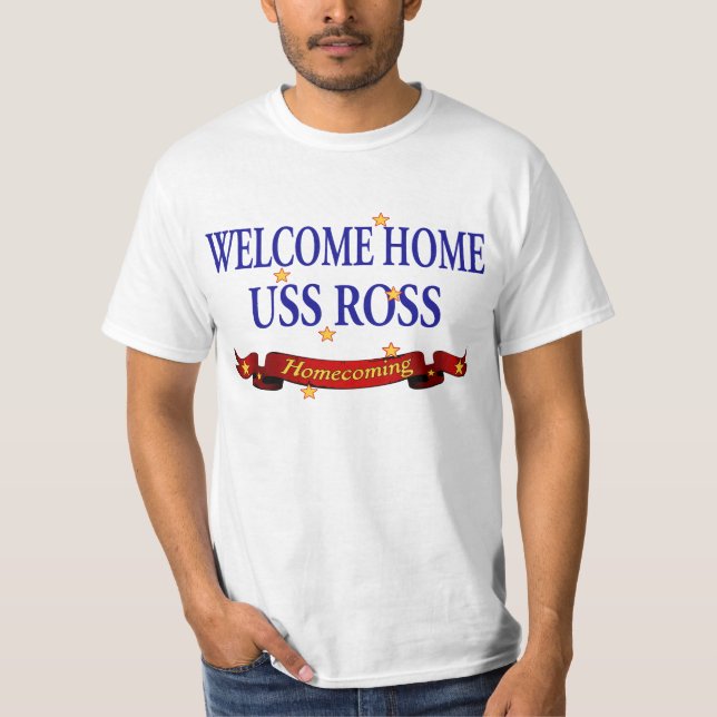 Welcome Home USS Ross T-Shirt (Front)